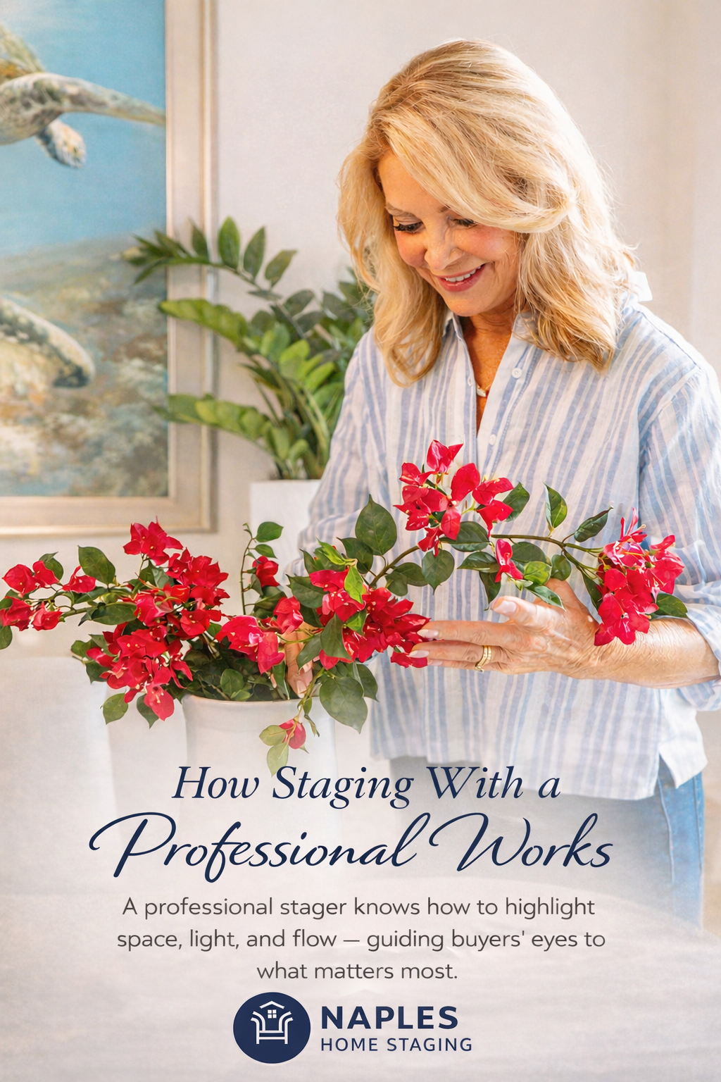 How Professional Home Staging Works | Naples Home Staging Professional home stager arranging floral decor as part of the staging process in a Naples home